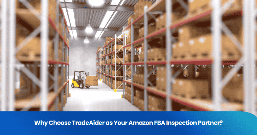 Why Choose TradeAider as Your Amazon FBA Inspection Partner?